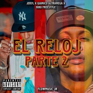 El Reloj Parte 2 (feat. Nino Frestyler RD & Quimico Ultre MagaDR) [Explicit]