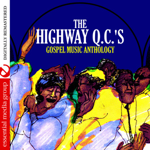 Gospel Music Anthology: The Highway Q.C.'s (Digitally Remastered)