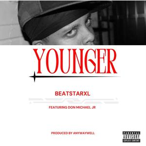 YOUNGER (feat. Don Michael Jr) [Explicit]