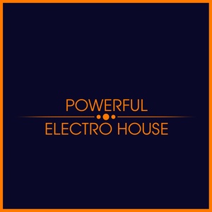 Powerful Electro House