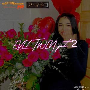 Evil Twin, Pt. 2 (Explicit)