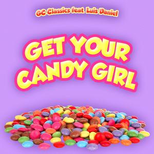 Get Your Candy Girl(feat. Luis Daniel) (Explicit)