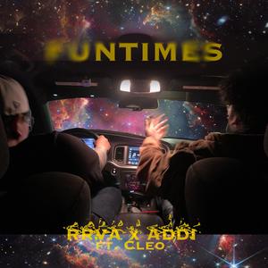 Fun Times (feat. Baby Addi, Cleo & The Heavens Collective) [Explicit]