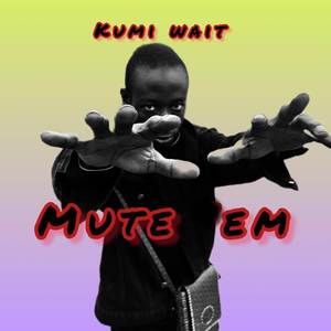 Mute Em (Explicit)