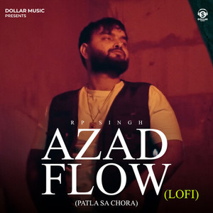 Azad Flow (Patla Sa Chora) (Lo-Fi)