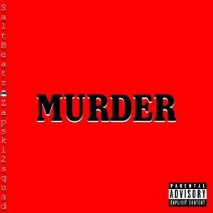 MURDER (feat. Zapski2squad) (Explicit)