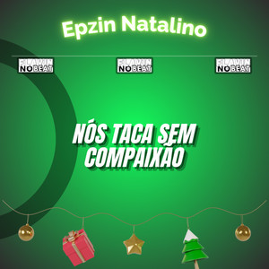 Nois Taca Sem Compaixão