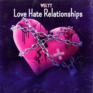 Love Hate Relationships (Explicit)