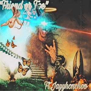 Friend or Foe (feat. JayyHonchoo) (Explicit)