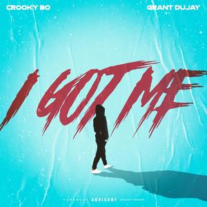 I Got Me (feat. Grant Dujay) [Explicit]