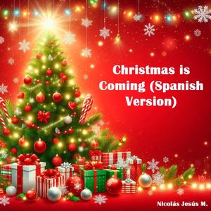 Christmas is coming (Spanish Version)