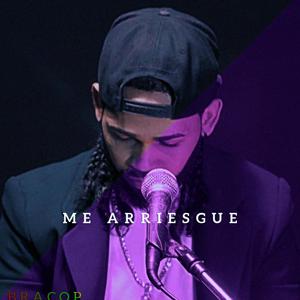 Me Arriesgue