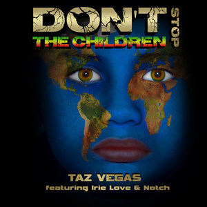 Don't Stop the Children (feat. Irie Love & Notch)