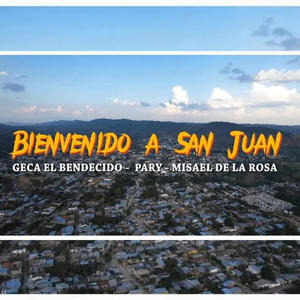 Bienvenido a San Juan (feat. Geca El Bendecido & Misael De La Rosa)