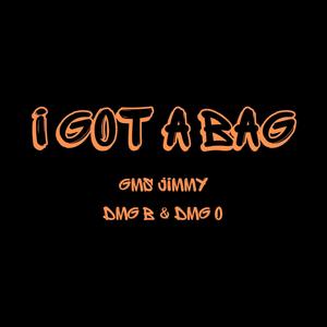 I GOT A BAG (feat. GMS JIMMY, DMG B & DMG O) [Explicit]