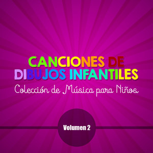 Canciones de Dibujos Infantiles (Colección de Música para Niños) [Volumen 2]