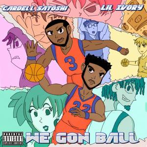 We Gon Ball (Explicit)