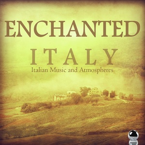 Enchanted Italy: Italian Music and Atmospheres