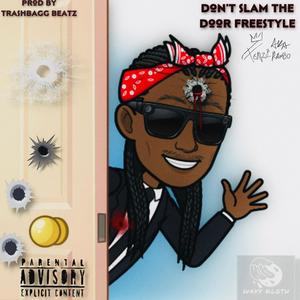 Dont slam the door freestyle (feat. Trashbagg Beatz) [Explicit]