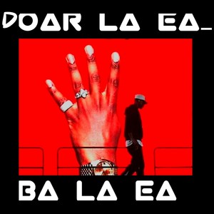 Doar la ea_ Ba la ea