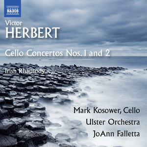 Herbert, V.: Cello Concertos Nos. 1 and 2 / Irish Rhapsody (Kosower, Ulster Orchestra, Falletta)