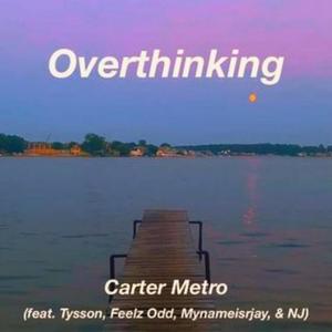 Overthinking (feat. Tysson, Feelz Odd, Mynameisrjay & NJ)