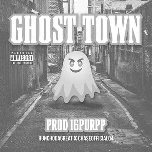 Ghost Town(feat. HunchoDaGreat) (Explicit)