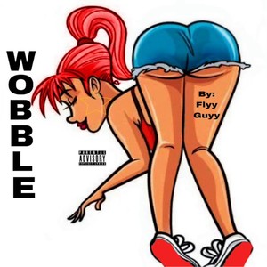 Wobble (Explicit)