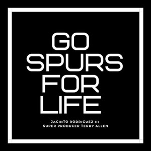 Go Spurs for Life