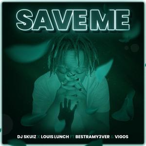 Save Me (feat. Louis Lunch,Vigos & BestRamy3ver)