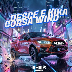 DESCE E KIKA - CORSA WIND (Explicit)