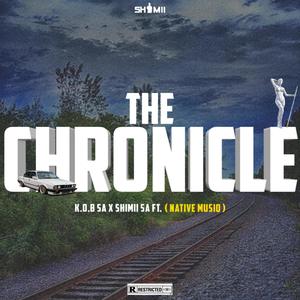 The Chronicle (feat. K.O.B SA & Native Musiq)