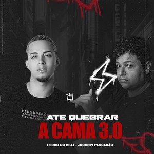 Ate Quebrar a Cama 3.0 (Explicit)