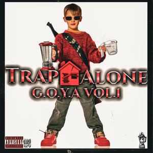 G.O.Y.A VOL 1 TRAP ALONE (Explicit)