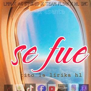 Se fue - tito la lírika hl