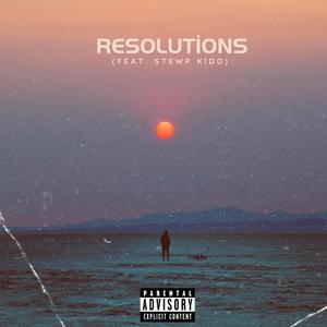 Resolutions (feat. Stewp Kidd) [Explicit]