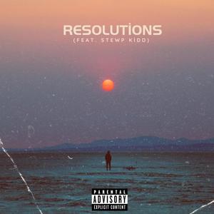Resolutions (feat. Stewp Kidd) (Explicit)