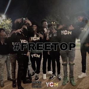 #FreeTop (feat. F.O.E LIL TRON, YCN Lolo & YCN Top) [Explicit]