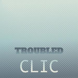 Troubled Clic