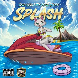 Splash (feat. Miss Jefe) (Explicit)