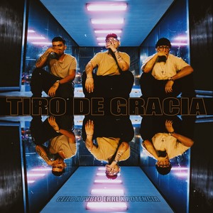 Tiro de Gracia (Explicit)