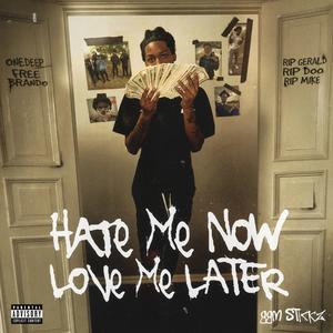 Hate me now love me later (Explicit)