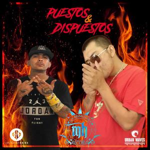 Puestos y dispuestos(feat. TORTA & Reckza emw) (Explicit)