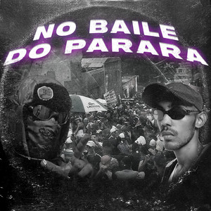 No Baile do Parara (Explicit)
