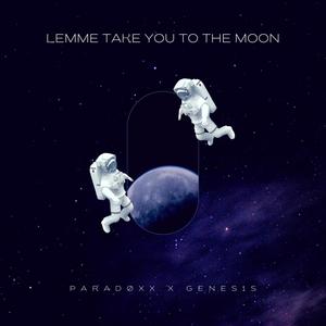 Lemme Take You To The Moon (Explicit)