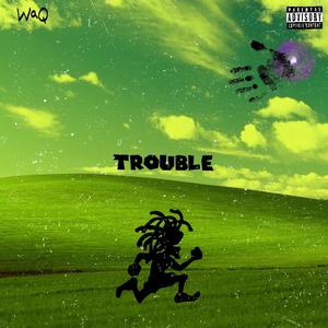 Trouble (Explicit)