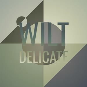 Wilt Delicate