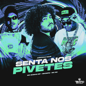 Senta nos Pivetes (Arrocha Rave|Explicit)