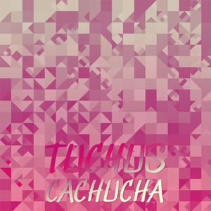 Tuchus Cachucha