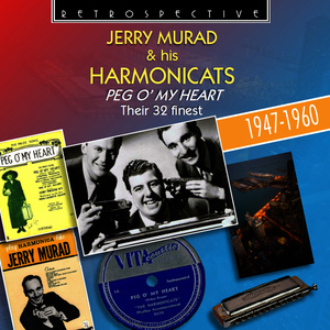 Jerry Murad & His Harmonicats: Peg O'my Heart (1947-1960)